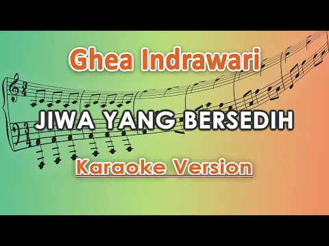 Download MP3 Ghea Indrawari - Jiwa Yang Bersedih (Karaoke Lirik Tanpa Vokal) by regis