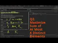 Leetcode Weekly Contest 467 - Q2 Maximize Sum of At Most K Distinct Elements