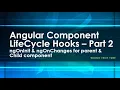 Angular Component LifeCycle Hooks OnInit and OnChanges of parent and child component Part - 2