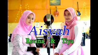 aisyah istri rosululloh cover by revina u0026 tiya