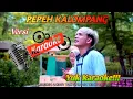 Lagu PEPEH KALOMPANG || VERSI KARAOKE