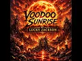 Voodoo sunrise - LUCKY JACKSON