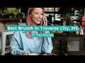 Best Brunch in Traverse City MI