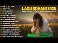 Download Lagu Lagu Rohani Menenangkan Hati 2025 - Kala Ku Cari Damai | Lagu Rohani Kristen Terbaik 2025 Terpopuler