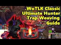 WoTLK Classic Hunter Ultimate Trap Weaving Guide