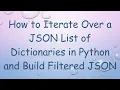 How to Iterate Over a JSON List of Dictionaries in Python and Build Filtered JSON