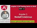 Angular 5 Part 57 - Angular 5 full training in Hindi Nested FormGroup Angular Nested FormGroup