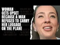 Lagu Woman Gets Upset Because Men Refused To Carry Her Luggage On The Plane
