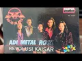 Download Lagu ADI METAL ROCK : Band Juara Festival Rock seIndonesia 1987 yang Semua Personil Memakai Nama ADI