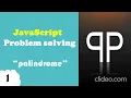 JavaScript problem solving 1 - Palindrome Free code camp project Arabic