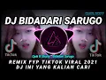 DJ BIDADARY SARUGO REMIX FYP TIKTOK VIRAL 2021 | DJ INI YANG KALIAN CARI