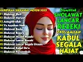 Download Lagu SHOLAWAT NABI PEMBUKA REZEKI PALING MUSTAJAB | SHOLAWAT JIBRIL, BUSYRO, NARIYAH | SHOLAWAT TERBARU