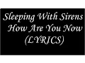 Download Lagu Sleeping With Sirens -  Who Are You Now (LYRICS)