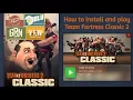 How to install and play Team Fortress 2 Classic 2 0 2 READ DESCRIPTION