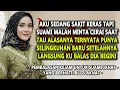 Lagu AKU SEDANG SAKIT SUAMI MALAH MINTA CERAI TERNYATA DIA AKAN MENIKAH LAGI , KU HANCURKAN HIDUPNYA