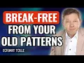 Why You re STUCK in Old Patterns and How to BREAK FREE Eckhart Tolle