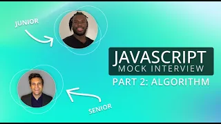 Junior JavaScript Interview - Part 2 Algorithm Debrief