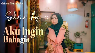 silvia an aku ingin bahagia official music video 