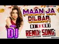 Download Lagu DJ #REMIX | Maan Ja Dilbar | YEH HAI JALWA | #ROMANTIC LOVE SONG | DJ SAROJ REMIX | #LOVE SPECIAL
