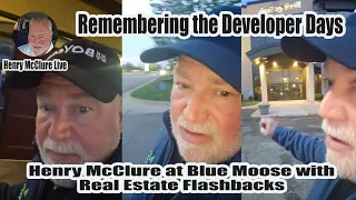 Remembering the Developer Days Henry McClure at Blue Moose with Real Estate Flashbacks