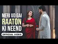 Download Lagu MERI UD GAI RAATON KI NEEND (Full Video) Ud Gai Raaton Ki Neend | मेरी उड़ गई रात की नींद Hindi Song