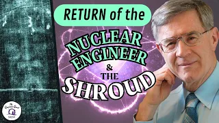 RETURN of the Nuclear Engineer & The Shroud of Turin | feat. Robert Rucker