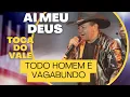 Lagu VAGABUNDO TOCA DO VALE - DIZEM QUE TODO HOMEM E VAGABUNDO