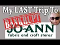 Farewell To Joann Fabric And Craft Stores What Did I Buy On My Last Shopping Trip Let Me Show You