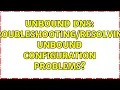 Unbound DNS Unbound Configuration Problems