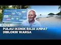 Download Lagu Imbas IUP Dicabut, Pulau Wayag Dipalang