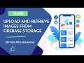 How to Upload and Retrieve Images from Firebase Storage in Flutter 2022