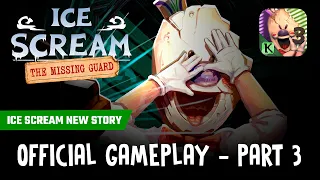 THE MISSING GUARD - FULL GAMEPLAY Part 3 | Ice Scream 3 🕵️🍦