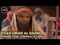 Download Lagu Kisah Mengharukan Uwais Al Qarni, Pemuda Yang Terkenal di Langit