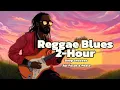 Download Lagu Reggae Blues 2 Hours: Deep Grooves for Focus \u0026 Peace