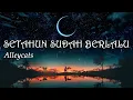 Lagu Setahun Sudah Berlalu - Alleycats (Lirik)