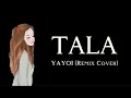 Download Lagu TALA - YAYOI ft. HENSY (Cover Remix) Lyrics
