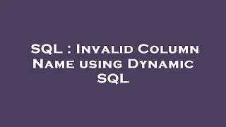 SQL Invalid Column Name using Dynamic SQL