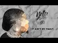 Yella Beezy - " It Ain't My Fault" (Official Audio)