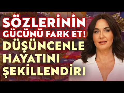 Download MP3 Sözlerinin Gücünü Fark Et! Düşüncenle Hayatını Şekillendir! | Ayşe Tolga