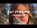 Download Lagu 𝐋𝐞𝐭 𝐈𝐭 𝐁𝐞 𝐌𝐞 || 𝐃𝐚𝐯𝐢𝐝 𝐆𝐮𝐞𝐭𝐭𝐚 (𝐀𝐯𝐚 𝐌𝐚𝐱) | 𝐋𝐲𝐫𝐢𝐜𝐬