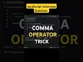 Comma Operator Trick JavaScript Interview Question