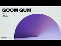 Goom Gum - Alone (Official Audio)