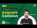 Asteroid Collision Problem of The Day 2022 Siddharth Hazra