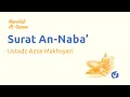 Murottal AlQuran Merdu: Surat An Naba' - Murottal AlQuran dan Terjemahan - Ustadz Azza Makhsyari