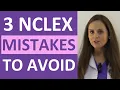 NCLEX Tips 3 Common Mistakes to Avoid on the NCLEX Exam