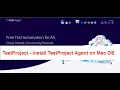 TestProject - Install TestProject Agent on Mac OS