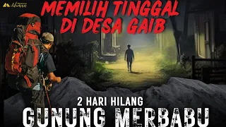 Download SEREM! Kisah Ahmad Armani Pendaki Yang Memilih Tinggal di Desa Gaib Untuk selamnya di Gunung MERBABU MP3