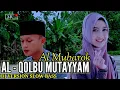 AL-QOLBU MUTAYYAM - Al Mubarok - DJ VERSION SLOW BASS AR MUSIC /// dj sholawat terbaru 2022