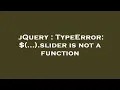 jQuery TypeError slider is not a function