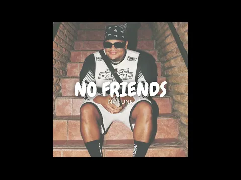 Download MP3 NV Funk - No Friends (Audio)